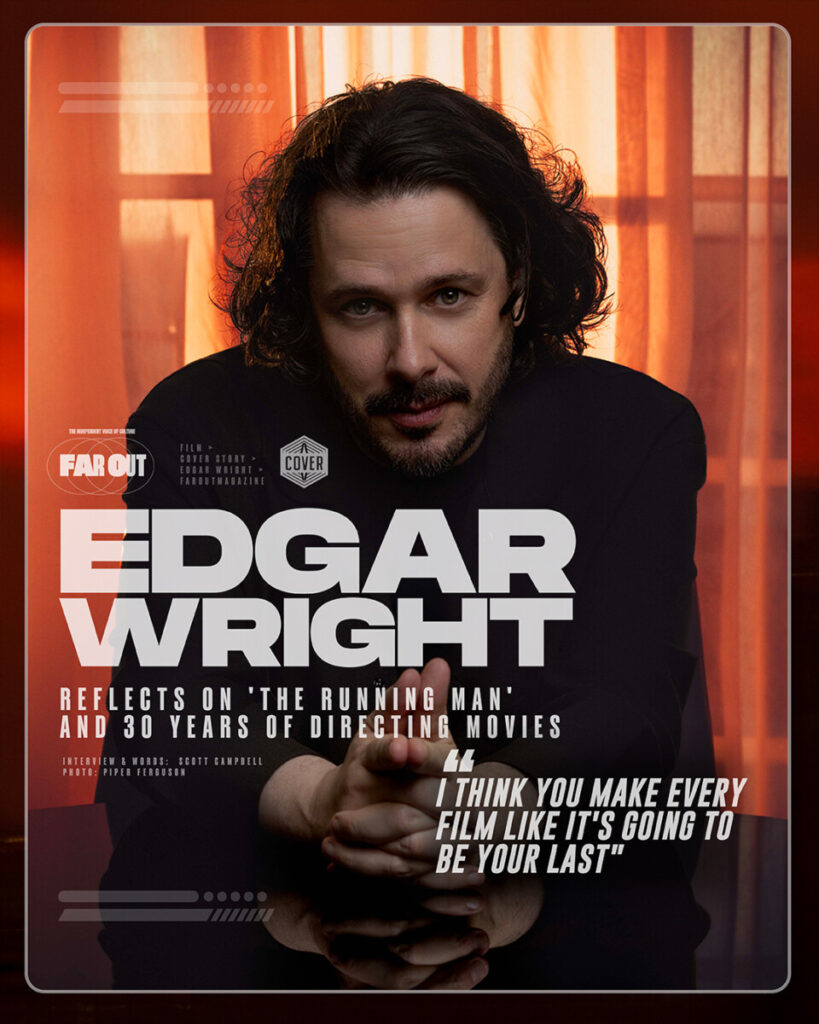 Edgar Wright reflects on 'The Running Man' and 30 years of directing movies- I think you make every film like it's going to be your last