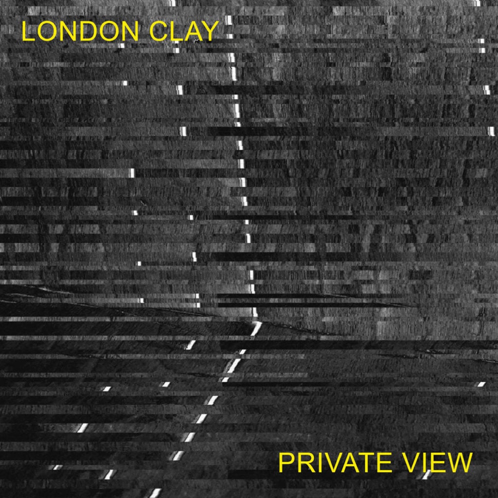 London Clay - Private View