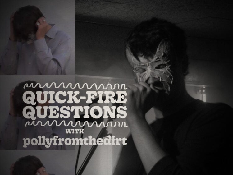 Quick-Fire Questions- 10 minutes with Pollyfromthedirt