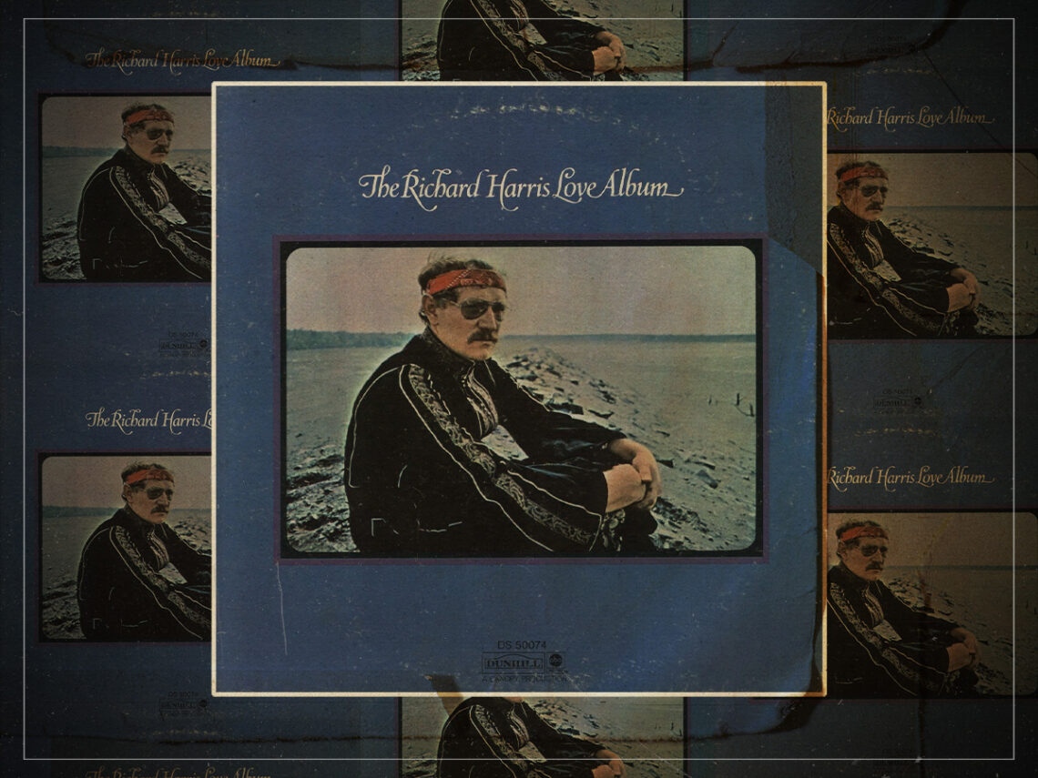 The Richard Harris Love Album The actor’s forgotten career as a crooner
