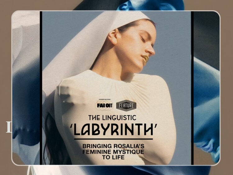 The linguistic ‘labyrinth’ bringing Rosalia’s feminine mystique to life