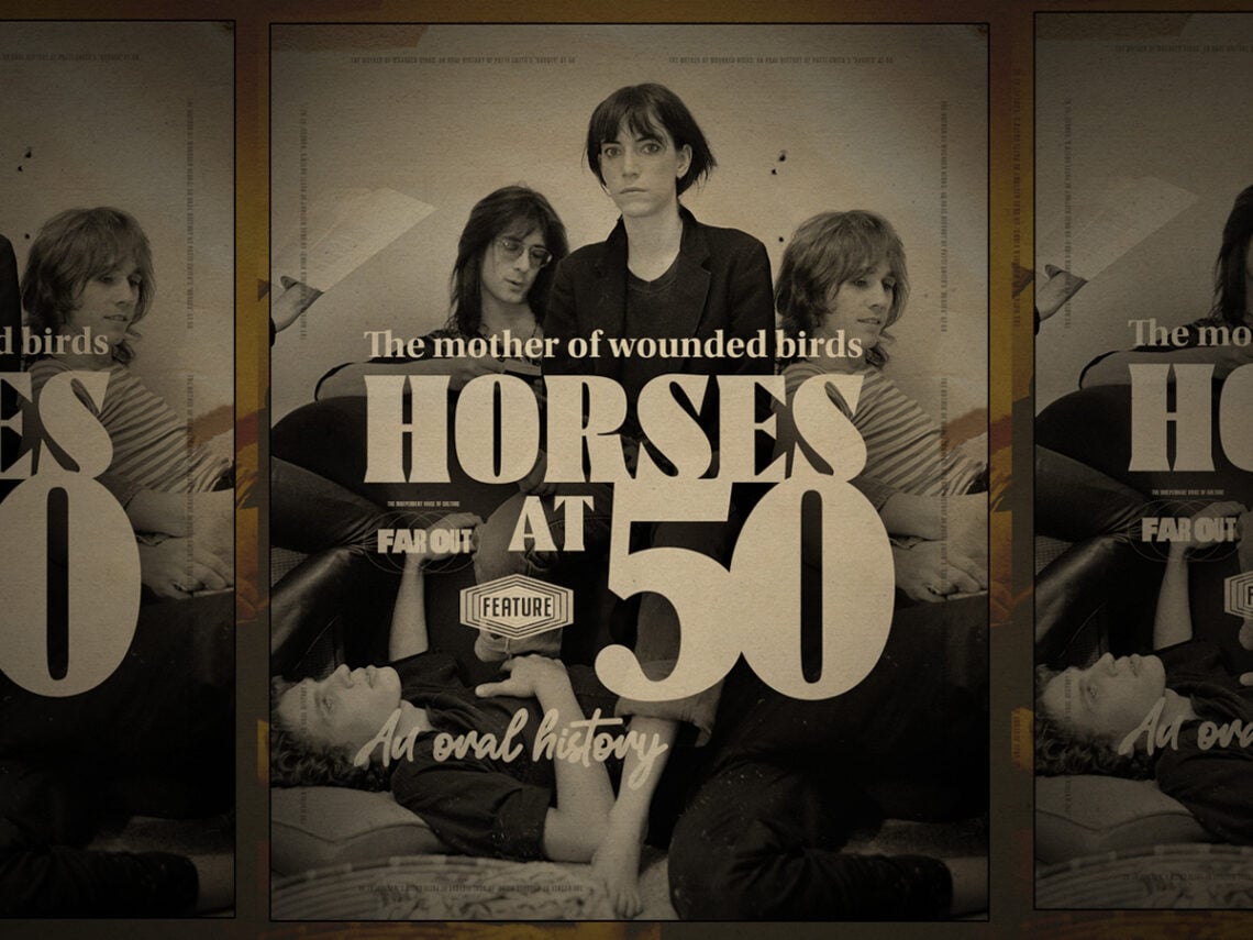 The mother of wounded birds- an oral history of Patti Smith’s 'Horses' at 50