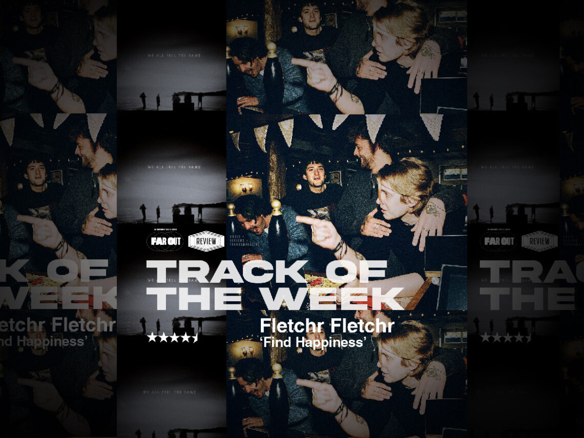 Track of the Week Fletchr Fletchr fight small-town insanity on ‘Find Happiness’