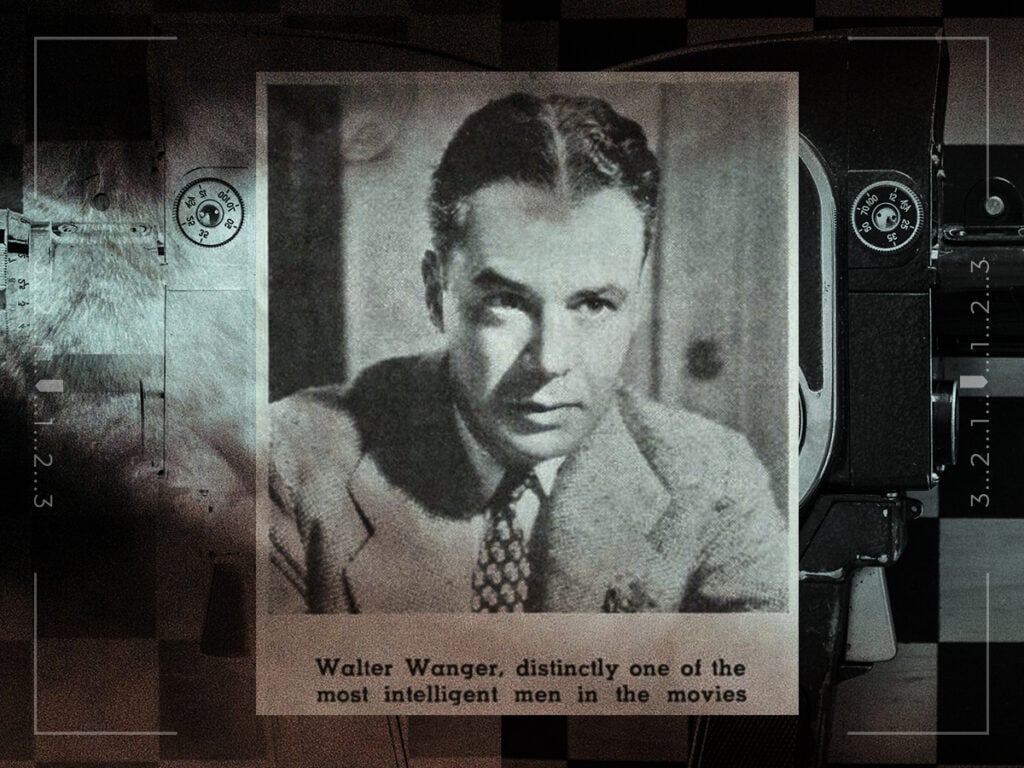 Walter Wanger- The producer who shot a man, pled insanity, and then made the most expensive movie of all time