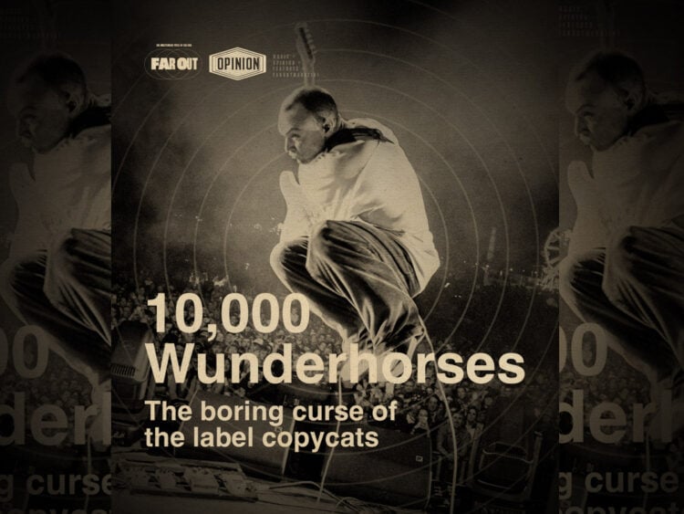 10,000 Wunderhorses- The boring curse of the label copycats