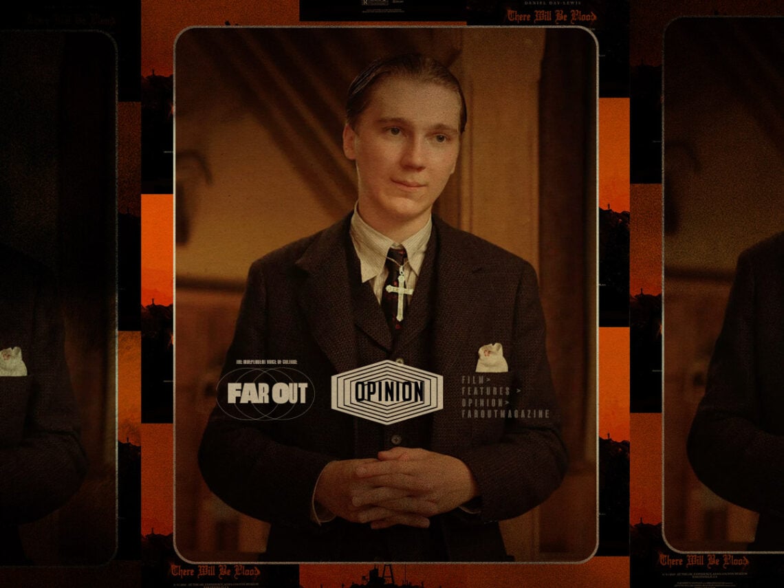 Hear Me Out- Paul Dano is the best thing about ‘There Will Be Blood’ and Quentin Tarantino is missing the point