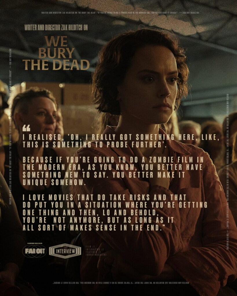 Writer and director Zak Hilditch on ‘We Bury the Dead’- “If you’re going to do a zombie film in the modern era, you better make it unique” - Far Out Magazine (04)
