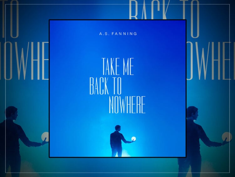 AS Fanning - Take Me Back to Nowhere - 2026