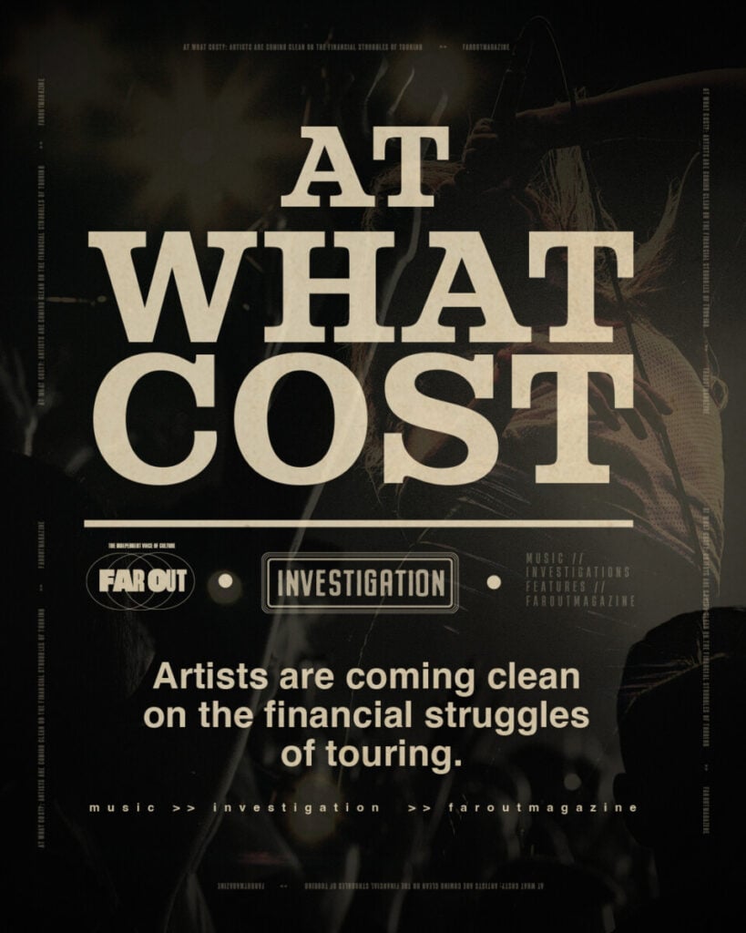 At what cost?- Artists are coming clean on the financial struggles of touring