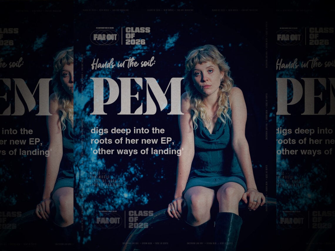 Hands in the soil- Pem digs deep into the roots of her new EP, 'other ways of landing'