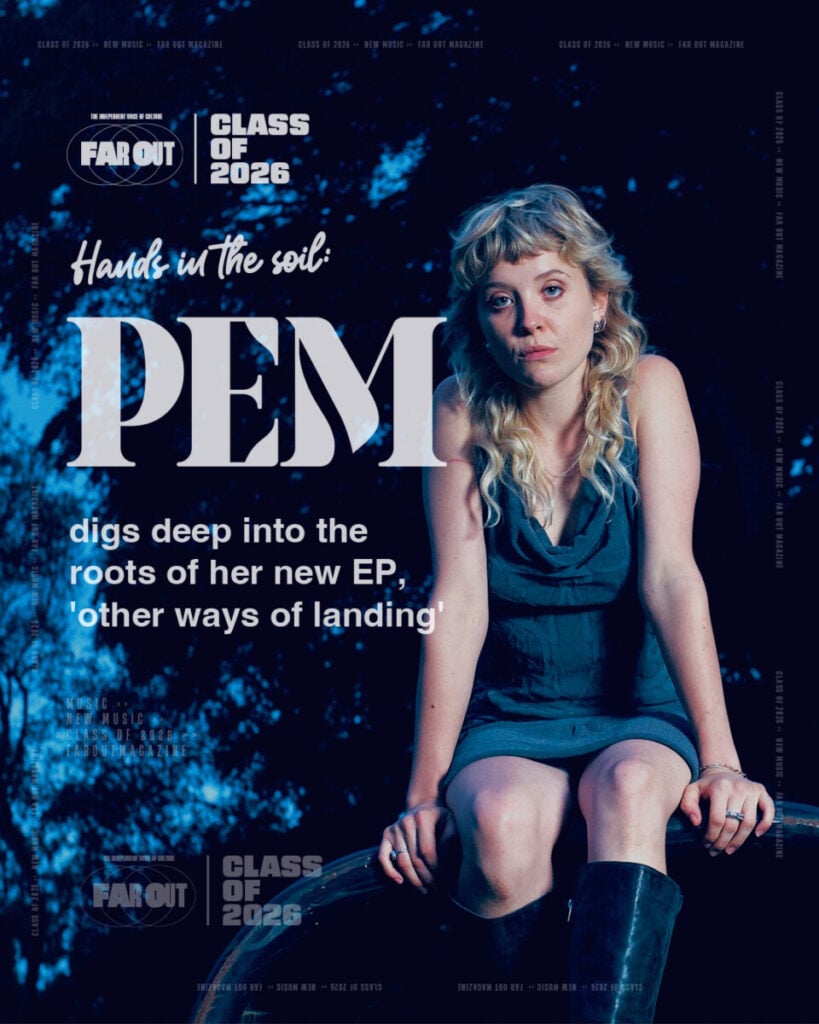 Hands in the soil- Pem digs deep into the roots of her new EP, 'other ways of landing' - Far Out Magazine (F))
