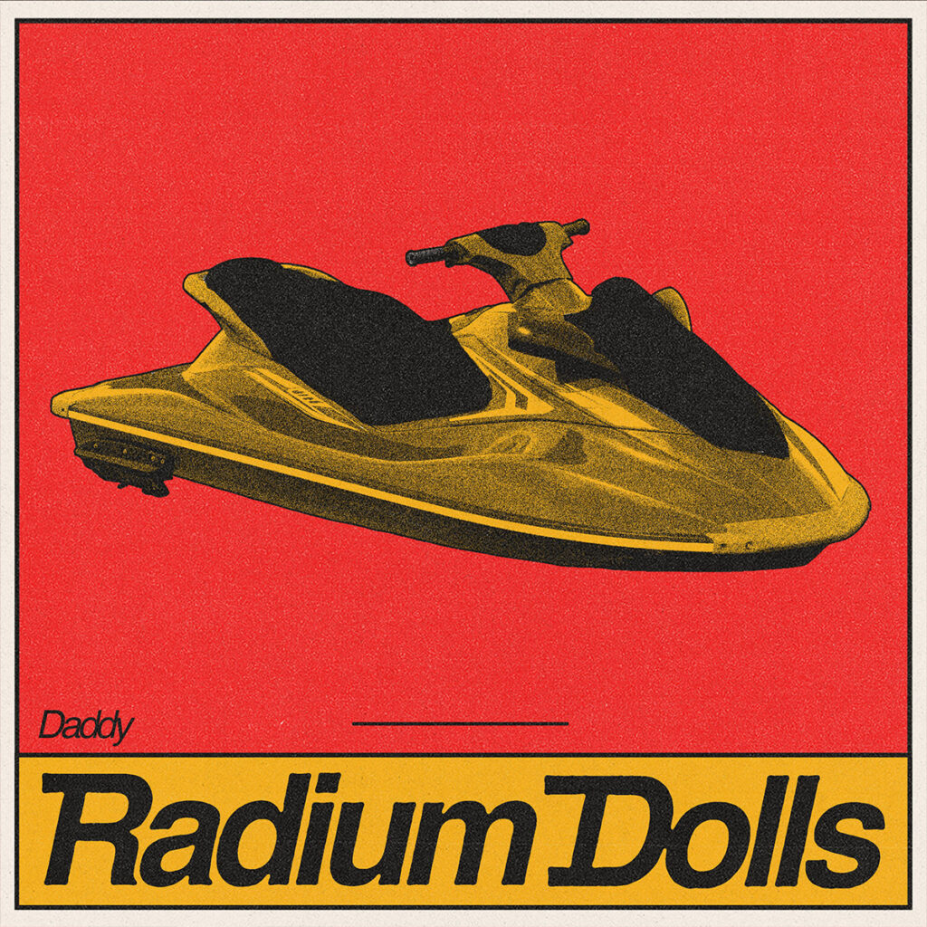 Radium Dolls - Daddy - 2026