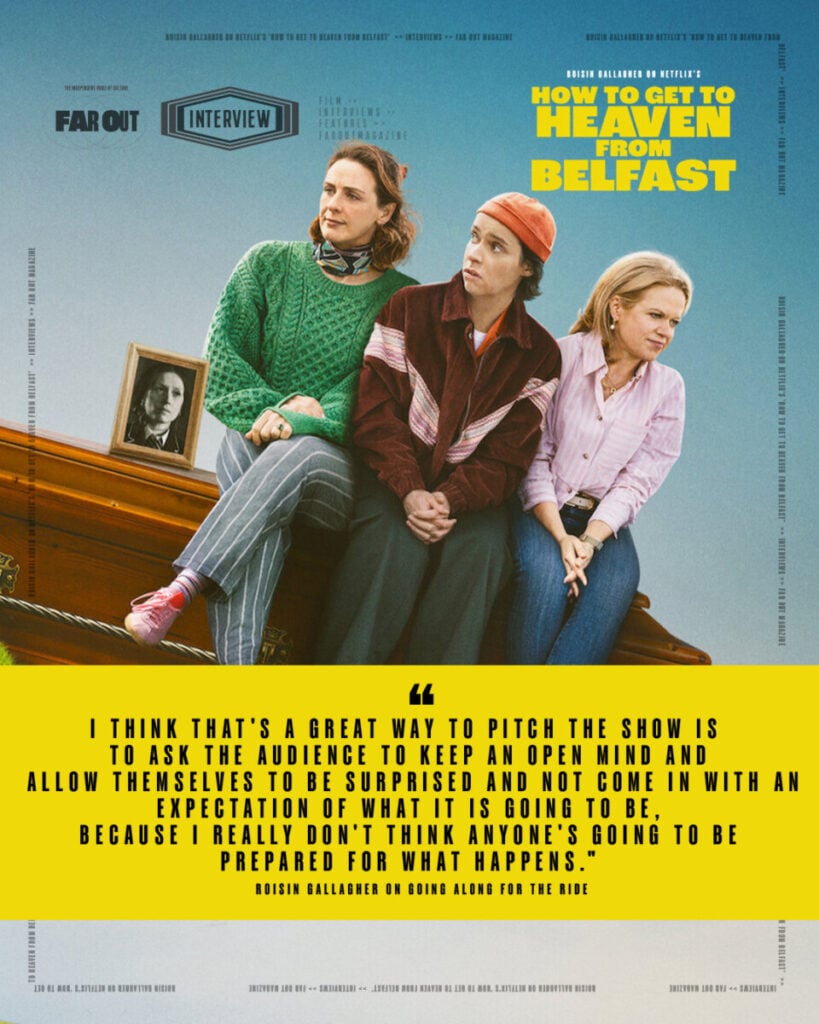 Roisin Gallagher on Netflix's 'How to Get to Heaven from Belfast'- I don't think anyone's going to be prepared for what happens