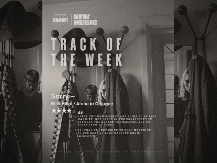 Track of the week- Sorry’s Marmite act of defiance on ‘Billy Elliot’:‘Alone in Cologne’ - Far Out Magazine (F)