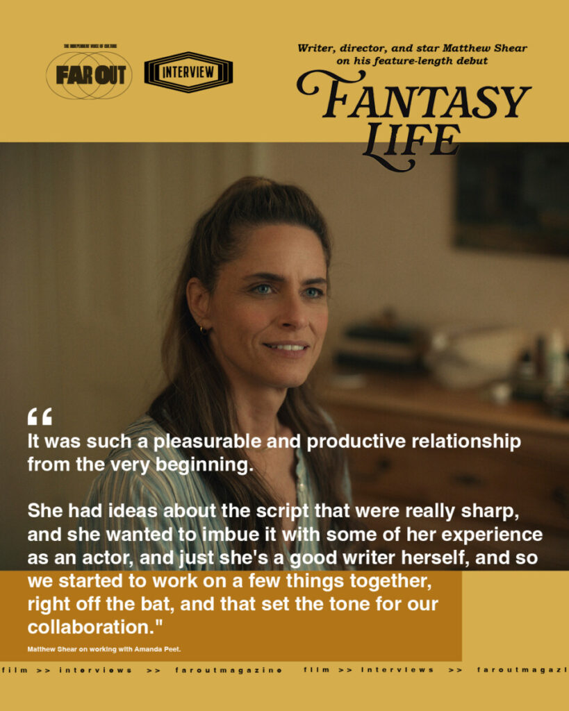 I'm not ashamed to say I cried from terror- writer, director, and star Matthew Shear on his feature-length debut 'Fantasy Life'