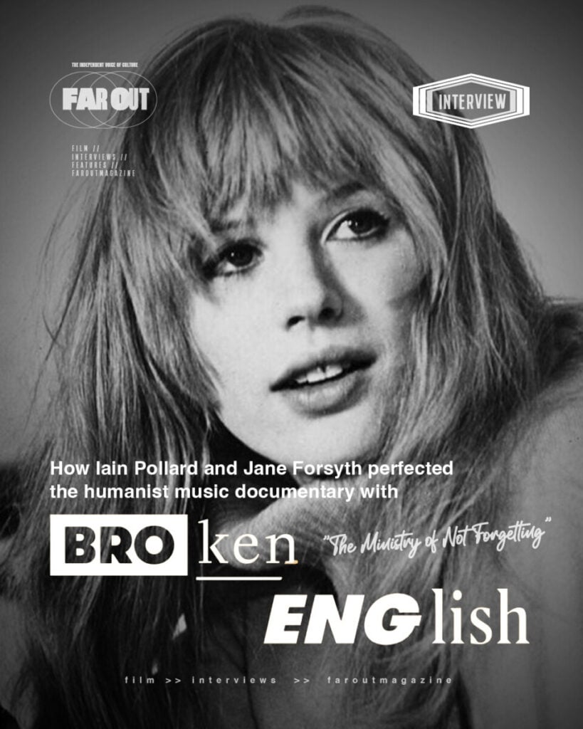 The Ministry of Not Forgetting- How Iain Pollard and Jane Forsyth perfected the humanist music documentary with 'Broken English'