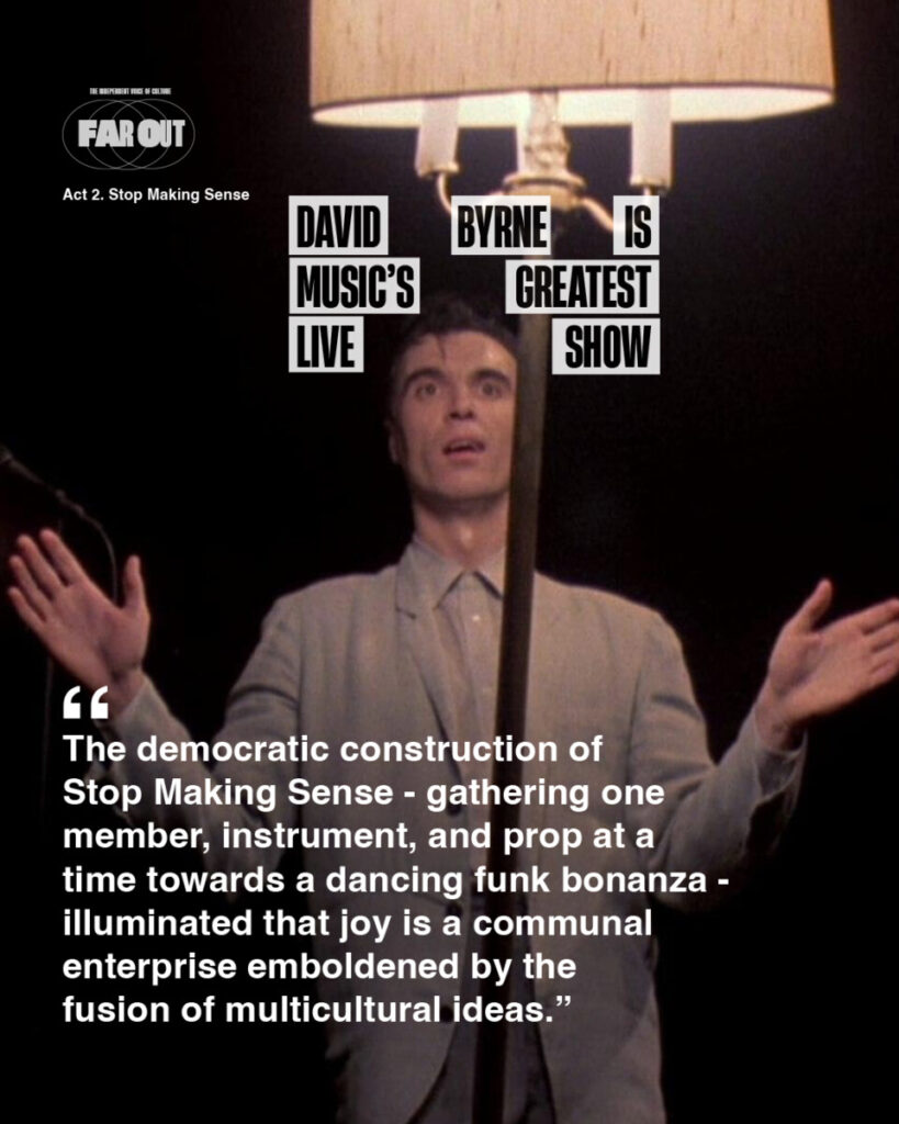 David Byrne is music’s greatest live show- The proof in three acts