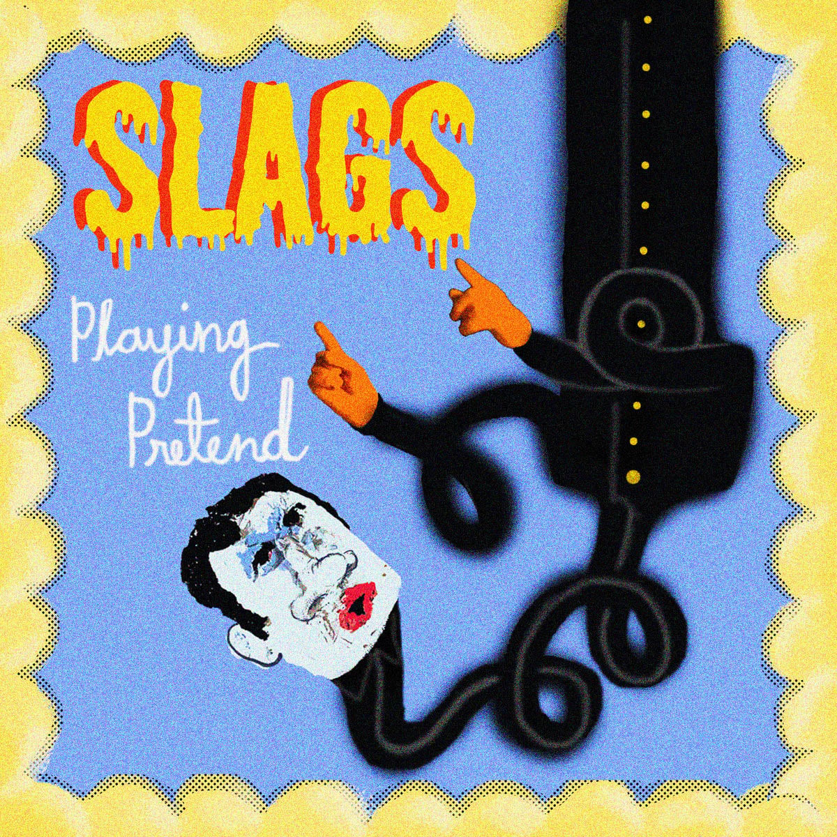Slags - ‘Playing Pretend’ -