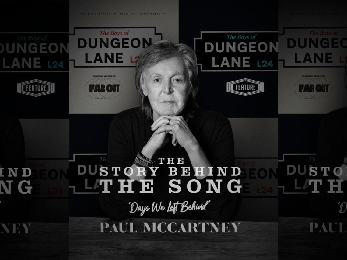 The Story Behind the Song- Exploring Paul McCartney’s return with ‘Days We Left Behind’