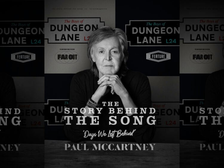The Story Behind the Song- Exploring Paul McCartney’s return with ‘Days We Left Behind’