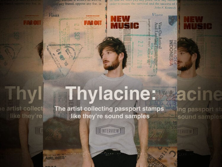 Thylacine- The artist collecting passport stamps like they’re sound samples