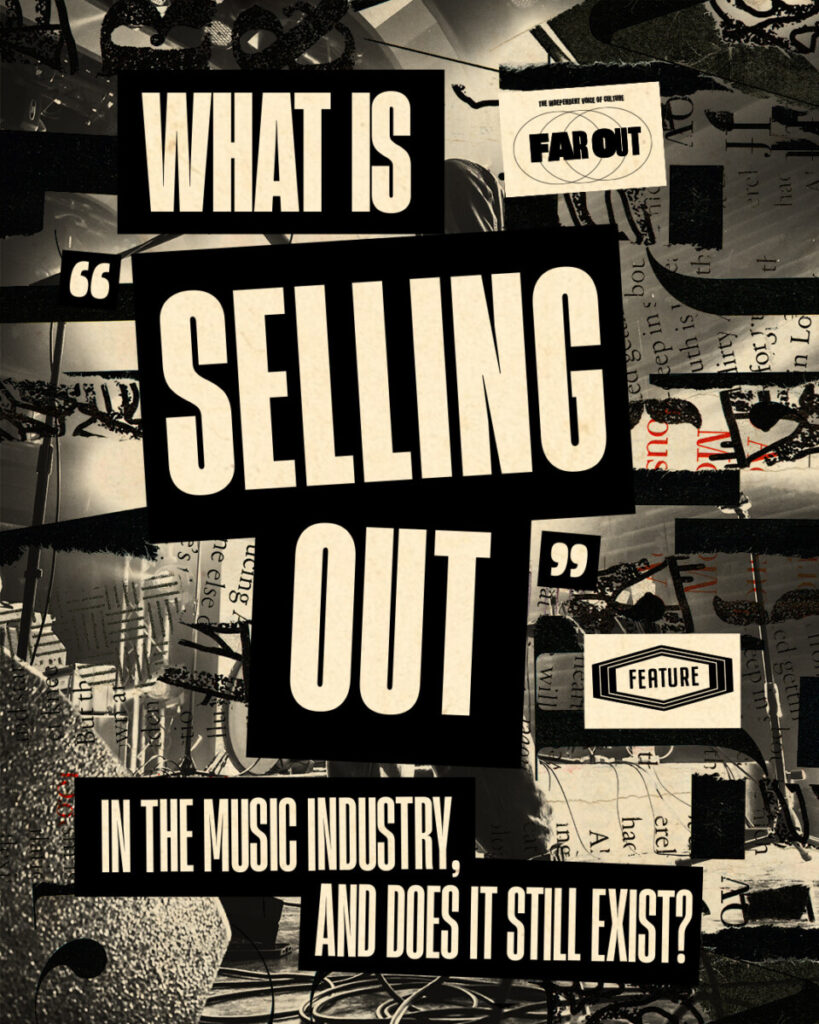 What is selling out in the music industry, and does it still exist?