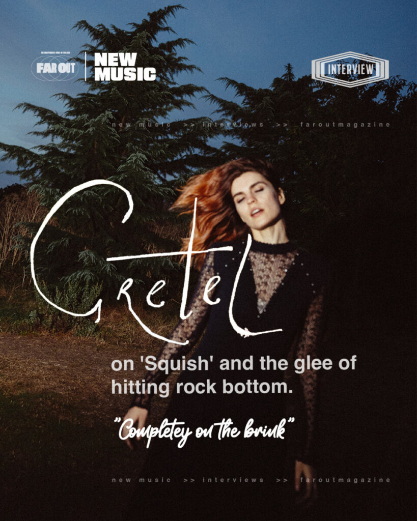 Completey on the brink- Gretel on 'Squish' and the glee of hitting rock bottom