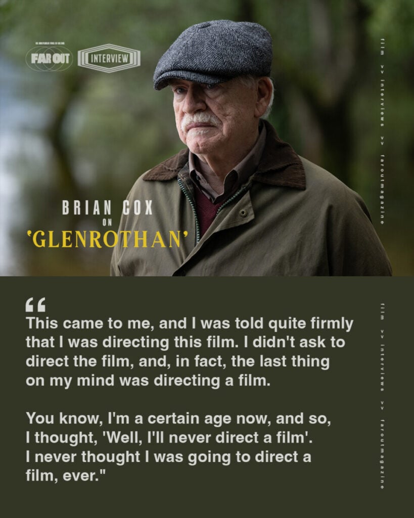 I can't do all that bullshit- Brian Cox on 'Glenrothan', being a first-time film director at 79, and the current state of Scotland