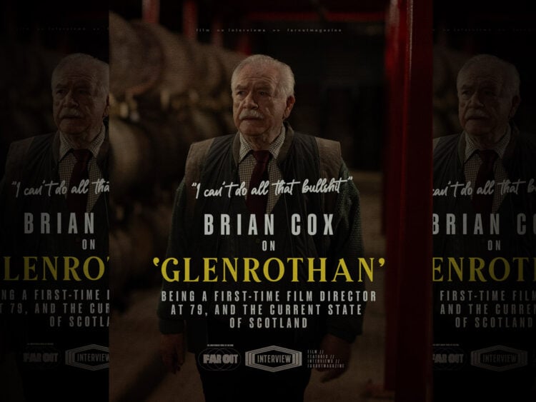 I can't do all that bullshit- Brian Cox on 'Glenrothan', being a first-time film director at 79, and the current state of Scotland