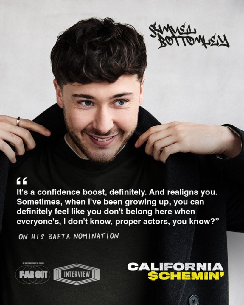 I feel like I have a duty of care- Samuel Bottomley on 'California Schemin'' and creating opportunities for the next generation of working-class actors - Far Out Magazine (05)