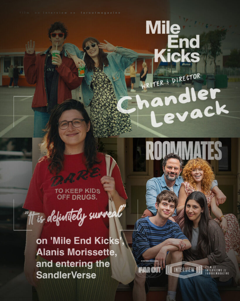 It is definitely surreal- writer and director Chandler Levack on 'Mile End Kicks', Alanis Morissette, and entering the SandlerVerse -