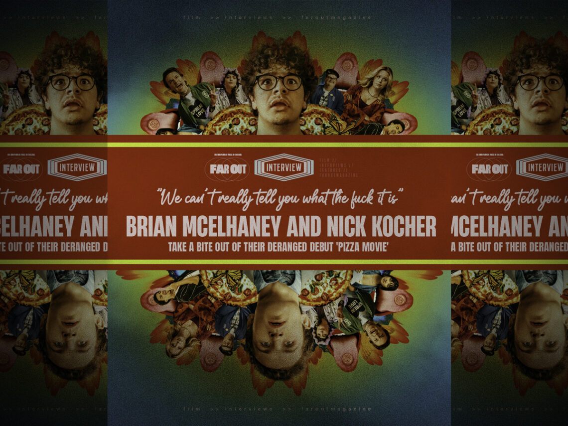 We can't really tell you what the fuck it is- Brian McElhaney and Nick Kocher take a bite out of their deranged debut 'Pizza Movie' -