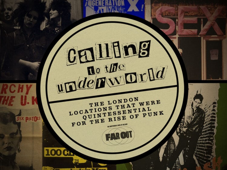 Calling to the underworld- The London locations that were quintessential for the rise of punk