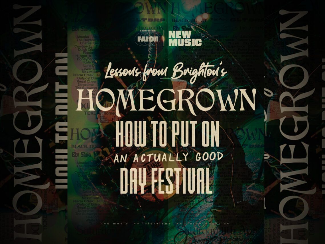 How to put on an actually good day festival- Lessons from Brighton's Homegrown festival