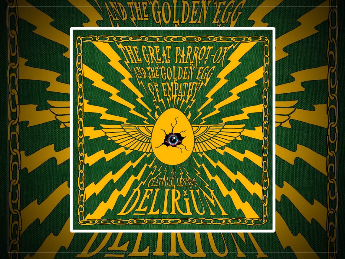 The Claypool Lennon Delirium - The Great Parrot-Ox and the Golden Egg of Empathy - 2026