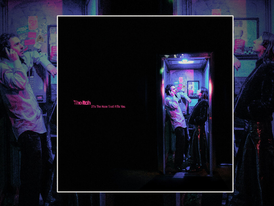 The Itch - 'It's The Hope That Kills You' - 2026