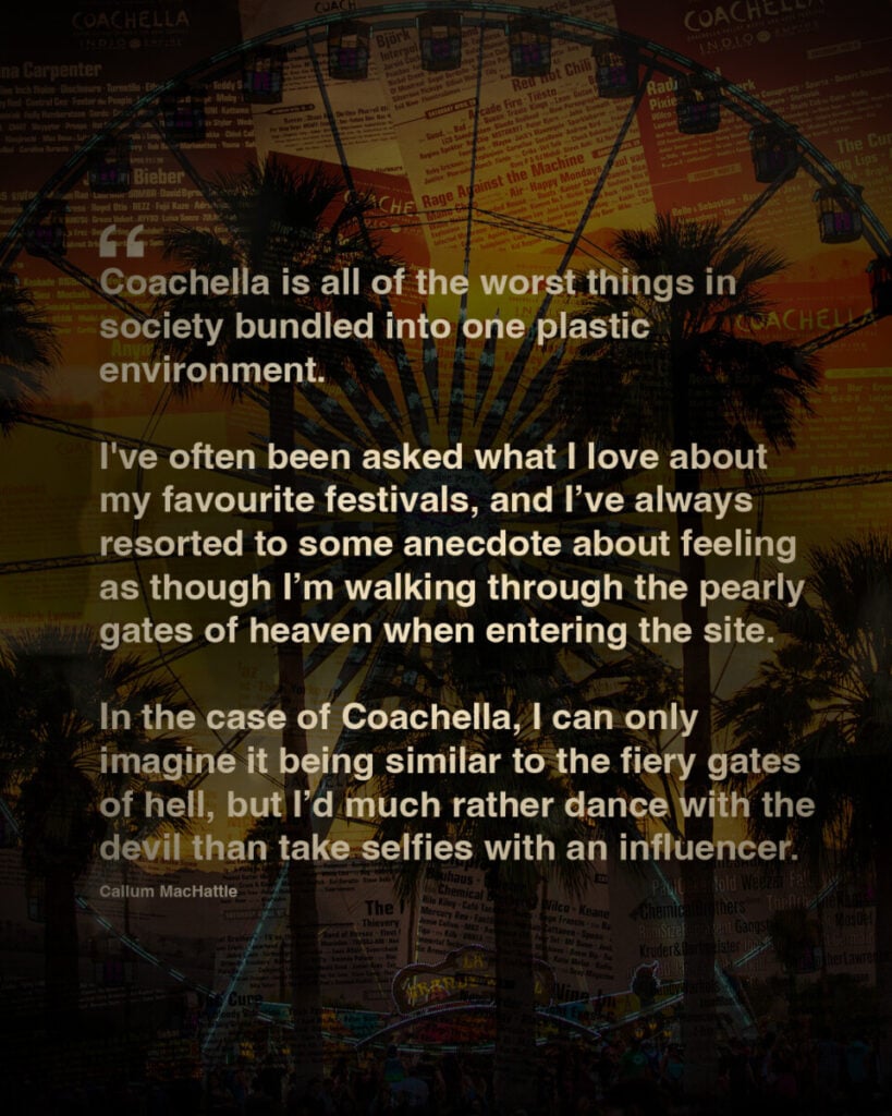 The anti-festival- You couldn't pay me to go to Coachella