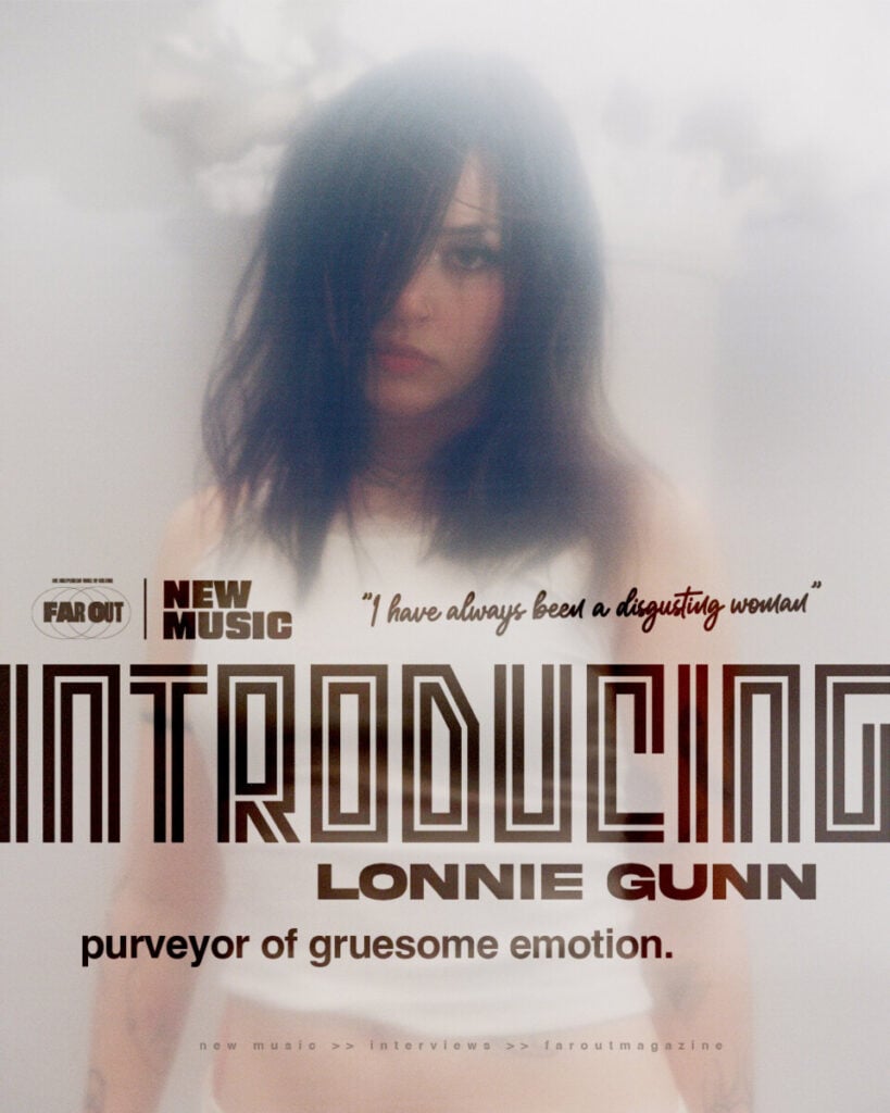 I have always been a disgusting woman Introducing Lonnie Gunn, purveyor of gruesome emotion