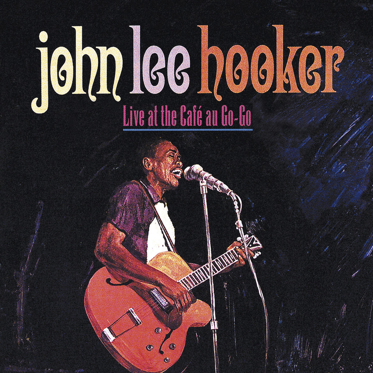 John Lee Hooker – Live at Cafe Au Go Go - 1967