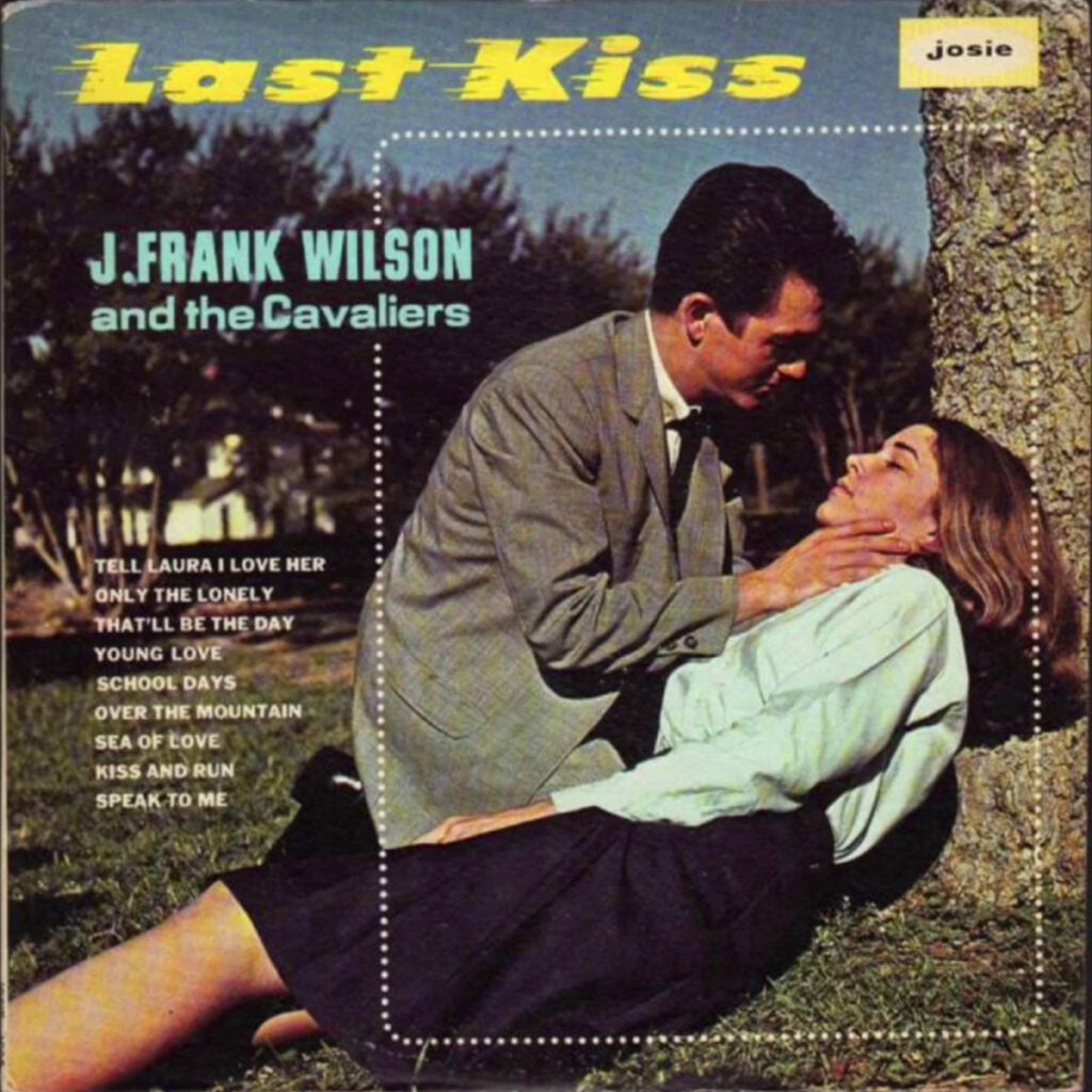 J Frank Wilson and the Cavaliers - 'Last Kiss' - 1964.