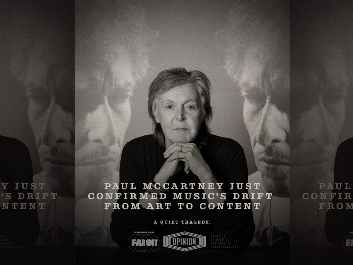 Paul McCartney just confirmed music's drift from art to content