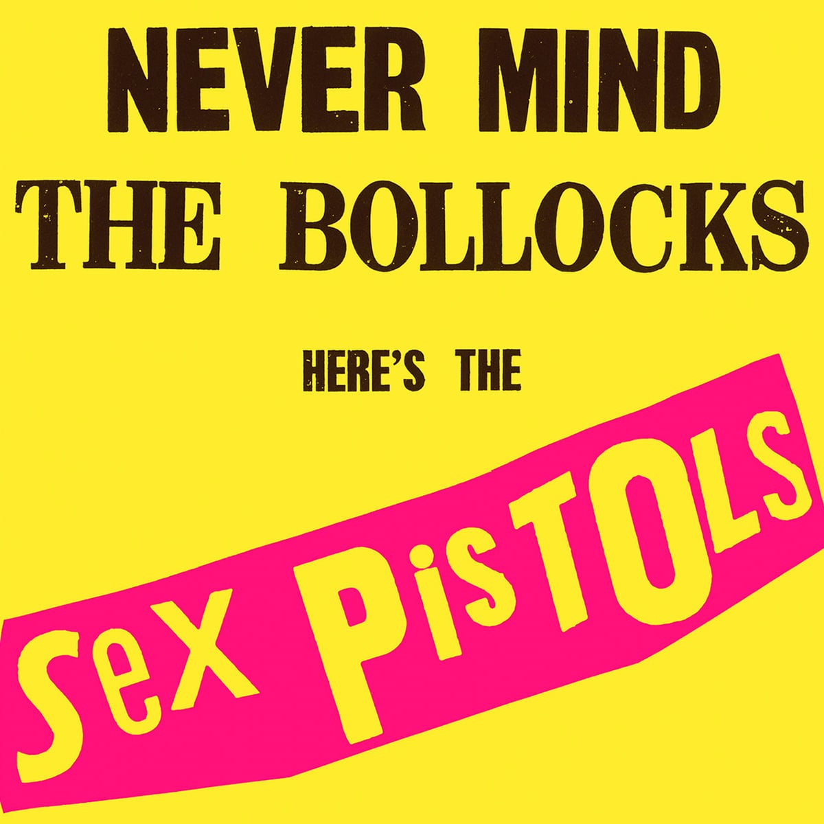 Sex Pistols - Never Mind the Bollocks, Here's the Sex Pistols - 1977