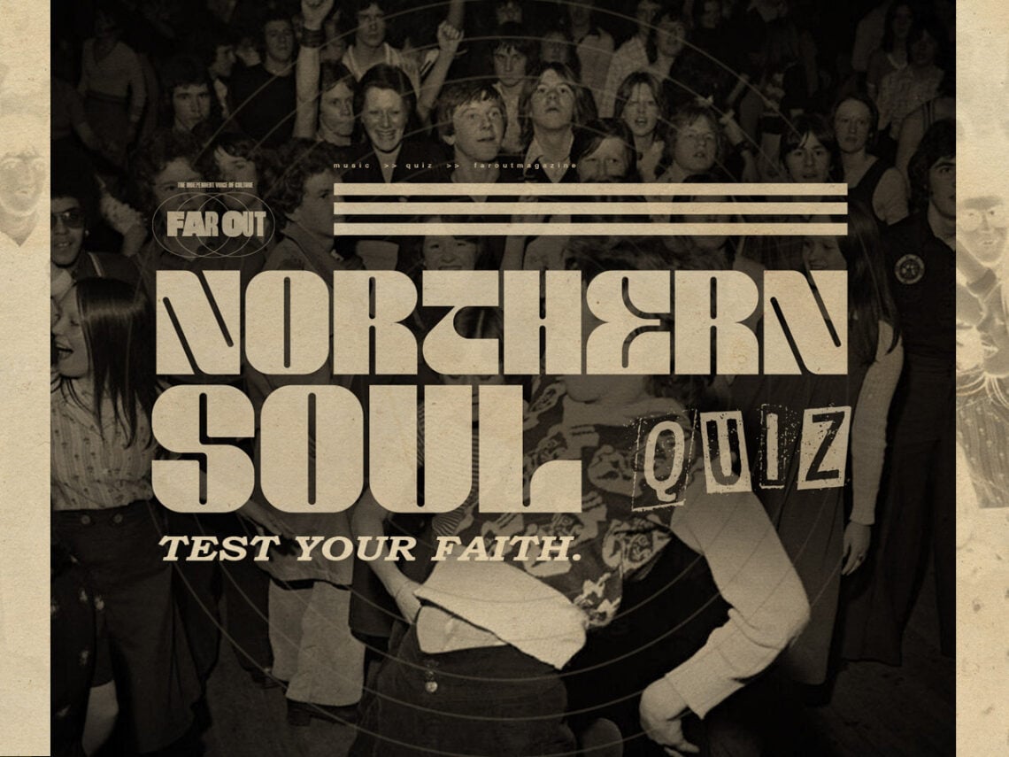 Far Out's ultimate northern soul quiz- Have you ‘Kept the Faith’?