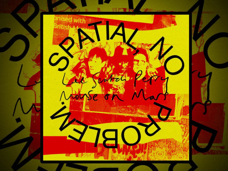 Lee “Scratch” Perry and Mouse On Mars - ‘Spatial, No Problem - 2026