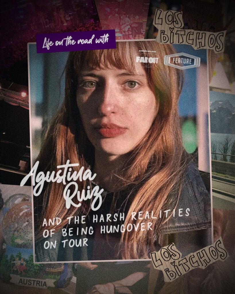 Life on the road with Agustina Ruiz, Pt II- The harsh realities of being hungover on tour