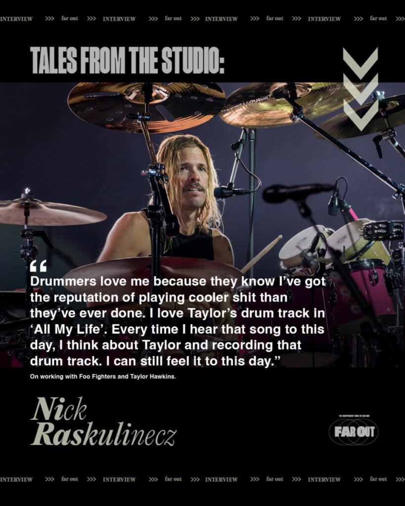 Nick Raskulinecz on working with Foo Fighters and Taylor Hawkins.