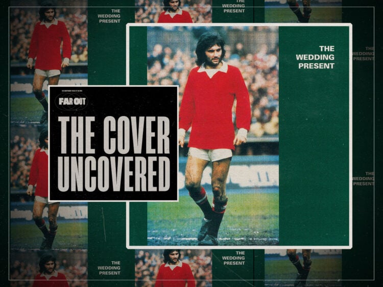 The Cover Uncovered When The Wedding Present paid tribute to their sporting hero George Best