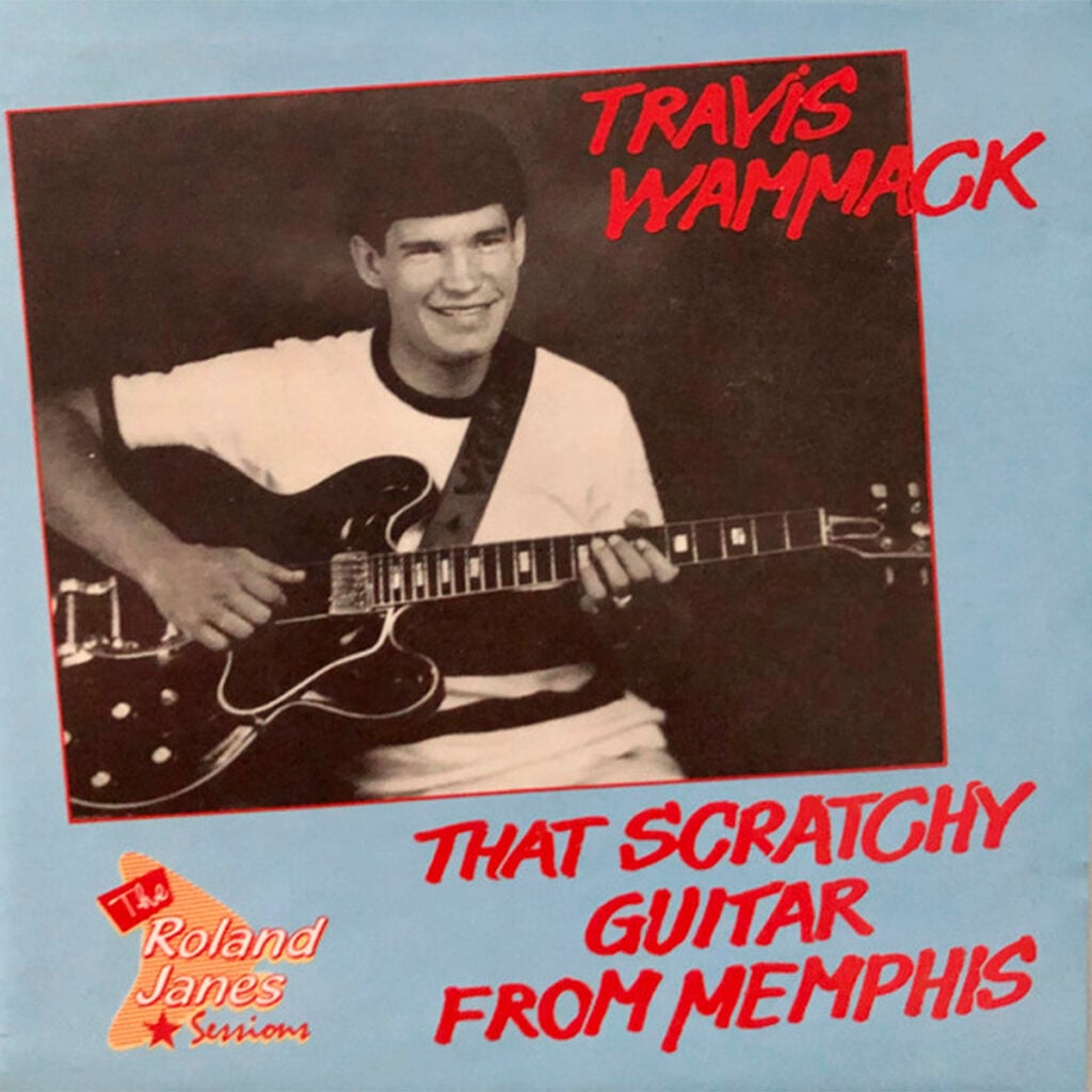 Travis Wammack - That Scratchy Guitar From Memphis - 1987