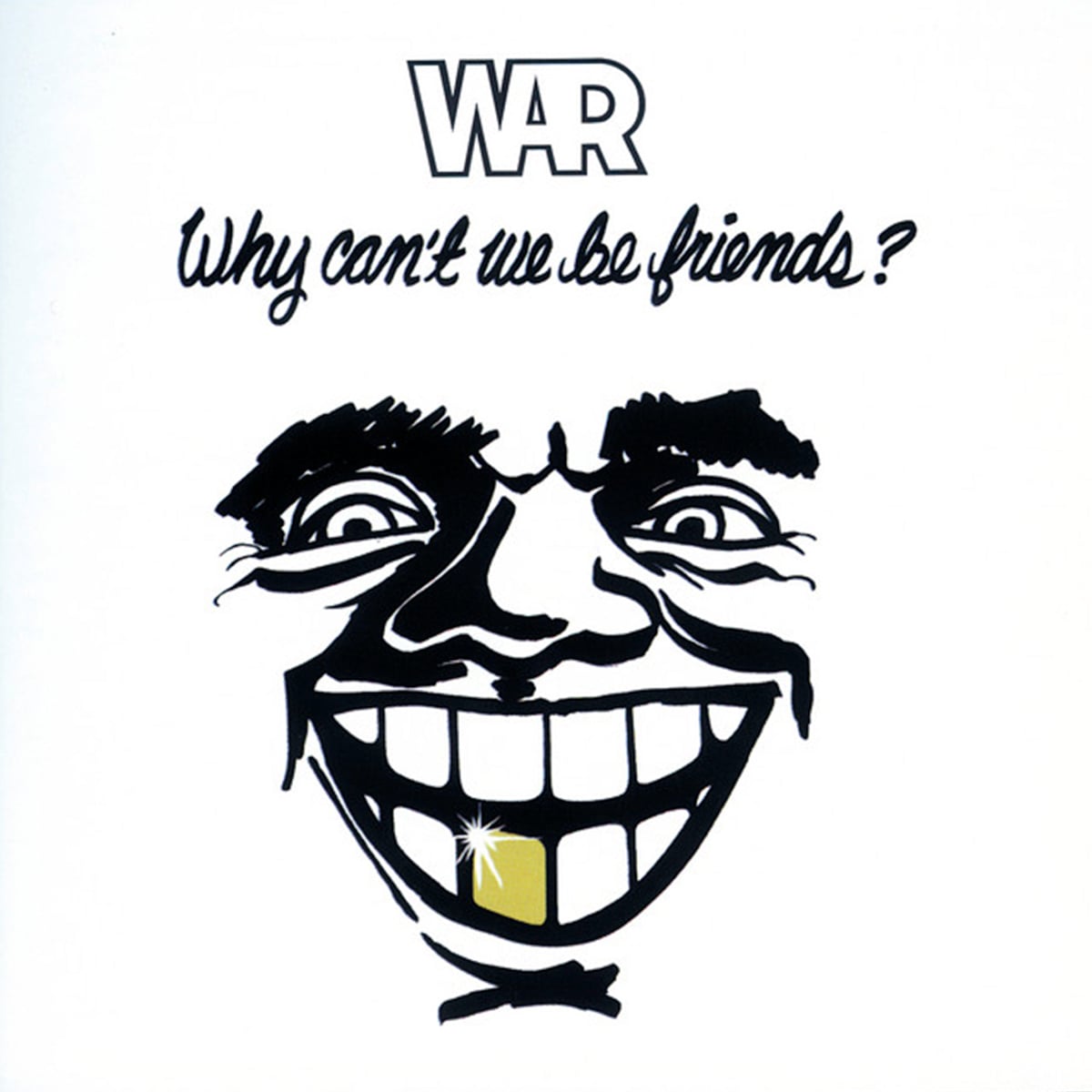 'Why Can't We Be Friends' - War