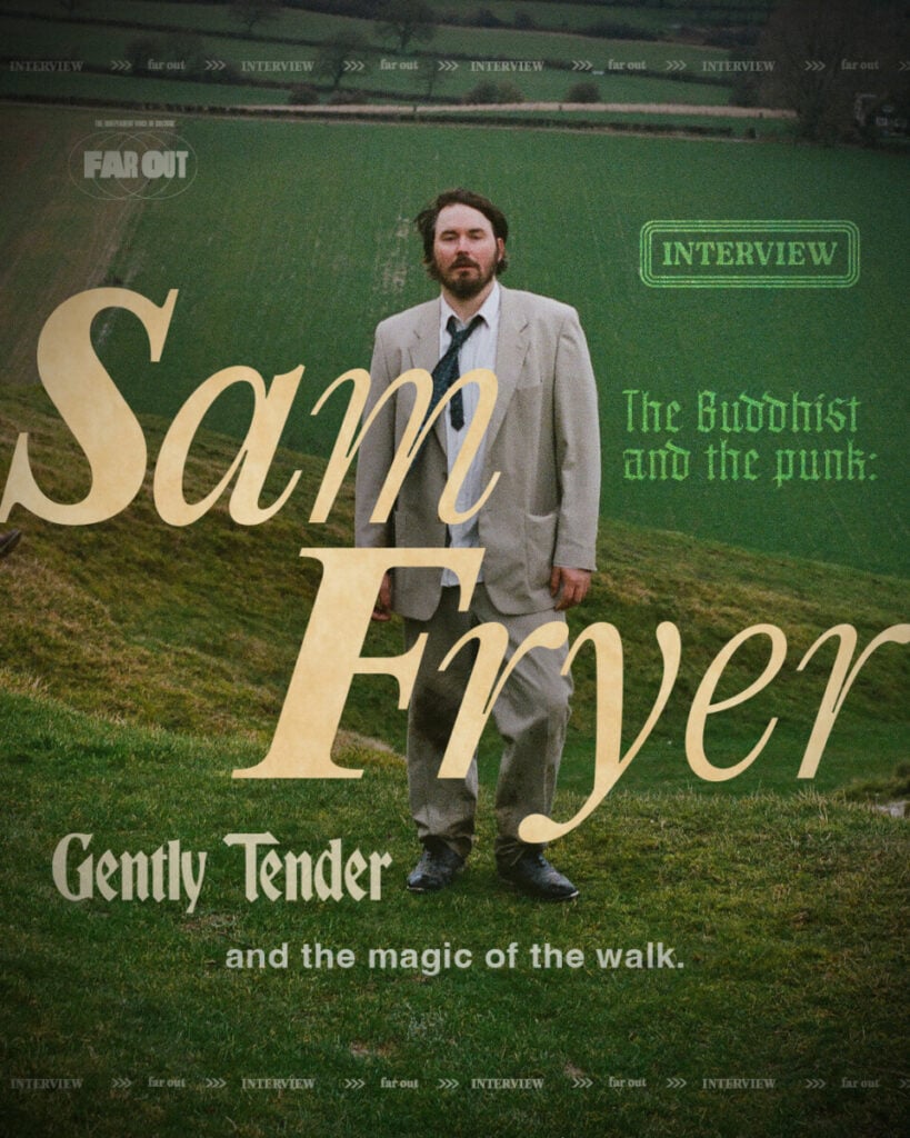 The Buddhist and the punk- Sam Fryer, Gently Tender, and the magic of the walk